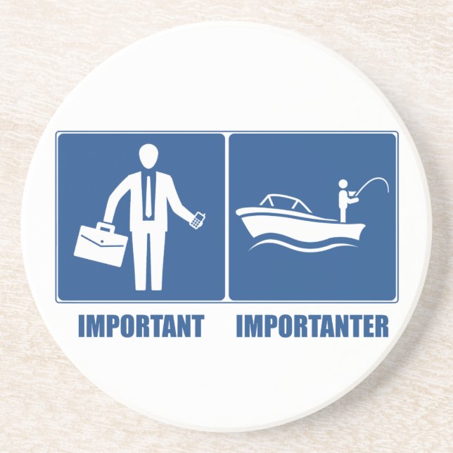 Work Is Important, Fishing Is Importanter Coaster (Front)