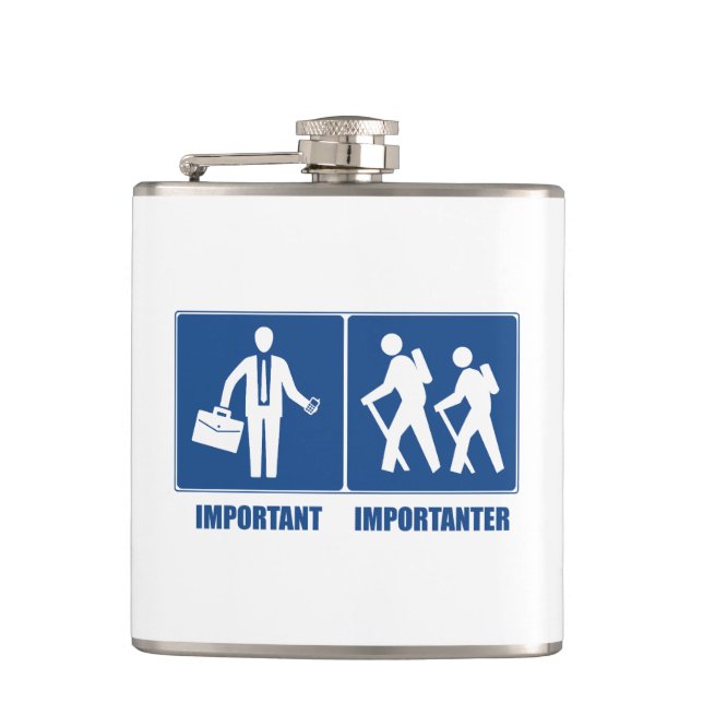 Work Is Important Hiking Is Importanter Hip Flask (Front)