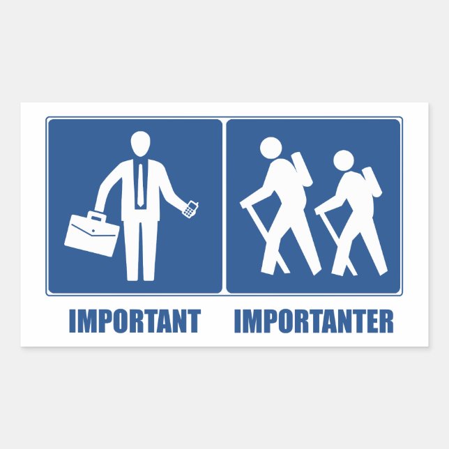 Work Is Important Hiking Is Importanter Rectangular Sticker (Front)