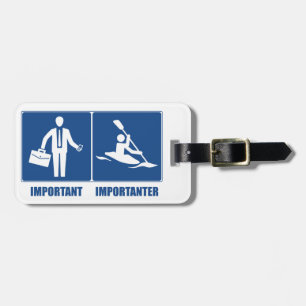 Work Is Important, Kayaking Is Importanter Luggage Tag