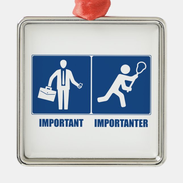 Work Is Important, Lacrosse Is Importanter Metal Tree Decoration (Front)