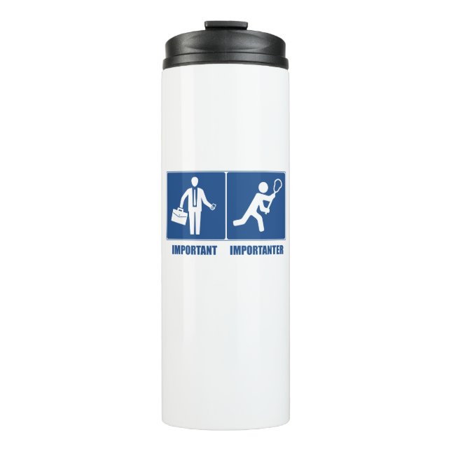 Work Is Important, Lacrosse Is Importanter Thermal Tumbler (Front)