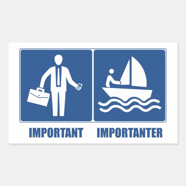 Work Is Important, Sailing Is Importanter Rectangular Sticker (Front)