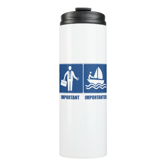 Work Is Important, Sailing Is Importanter Thermal Tumbler (Front)