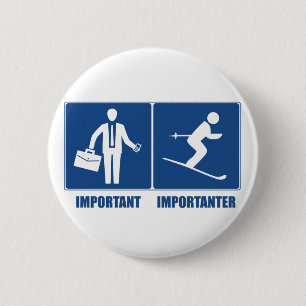 Work Is Important, Skiing Is Importanter 6 Cm Round Badge