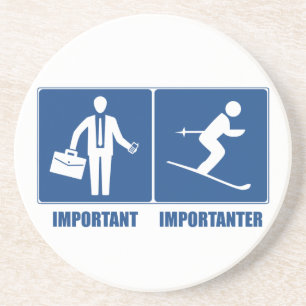 Work Is Important, Skiing Is Importanter Coaster