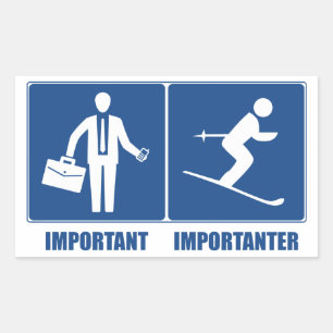 Work Is Important, Skiing Is Importanter Rectangular Sticker