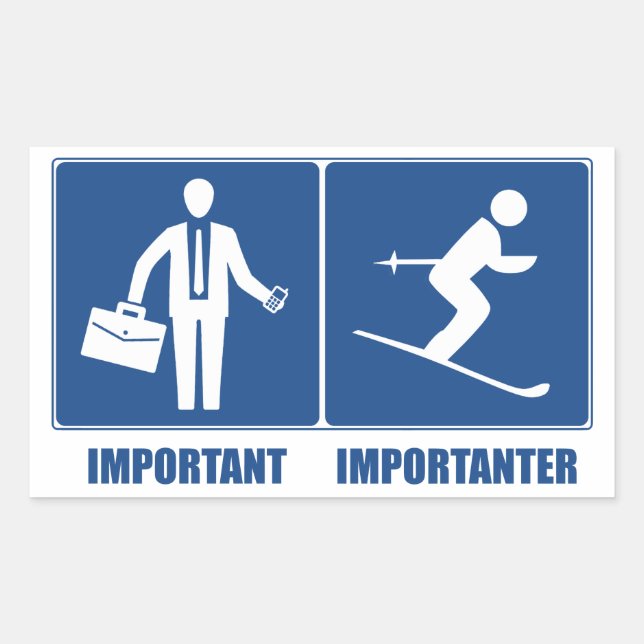 Work Is Important, Skiing Is Importanter Rectangular Sticker (Front)