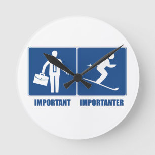 Work Is Important, Skiing Is Importanter Round Clock