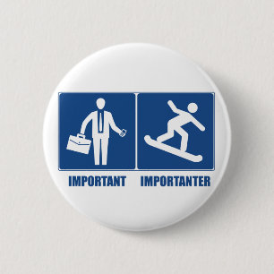 Work Is Important, Snowboarding Is Importanter 6 Cm Round Badge