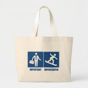 Work Is Important, Snowboarding Is Importanter Large Tote Bag