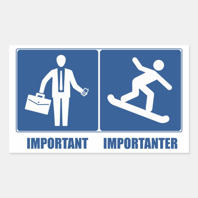 Work Is Important, Snowboarding Is Importanter Rectangular Sticker (Front)