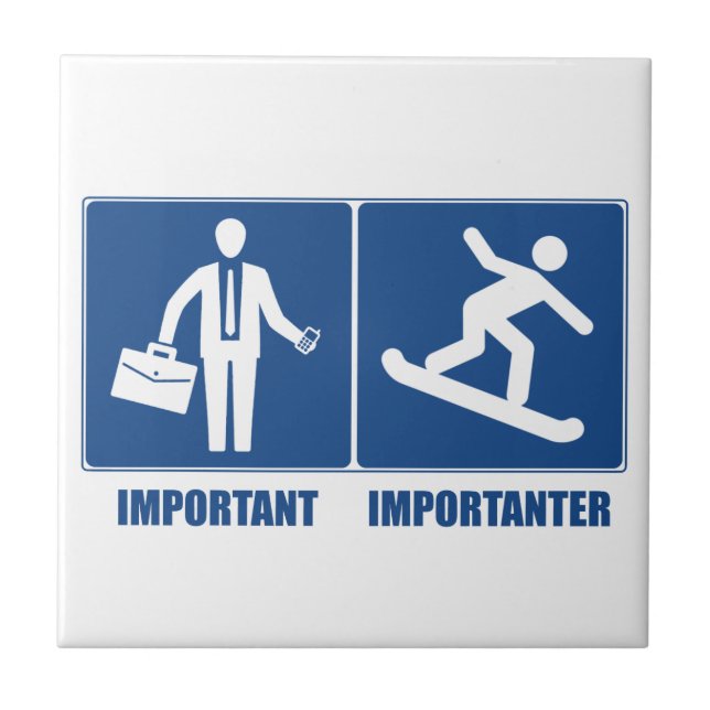 Work Is Important, Snowboarding Is Importanter Tile (Front)