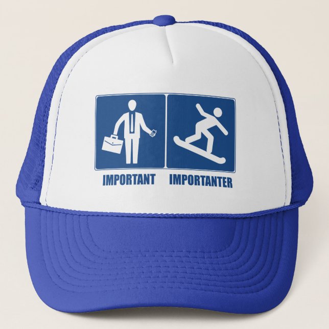 Work Is Important, Snowboarding Is Importanter Trucker Hat (Front)