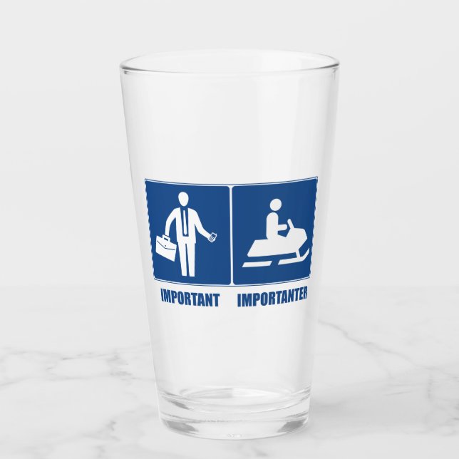Work Is Important, Snowmobiling Is Importanter Glass (Front)