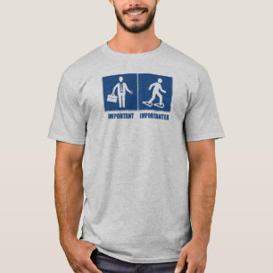 Work Is Important Snowshoeing Is Importanter T-Shirt