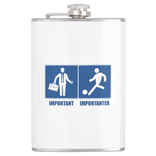 Work Is Important, Soccer Is Importanter Hip Flask (Front)