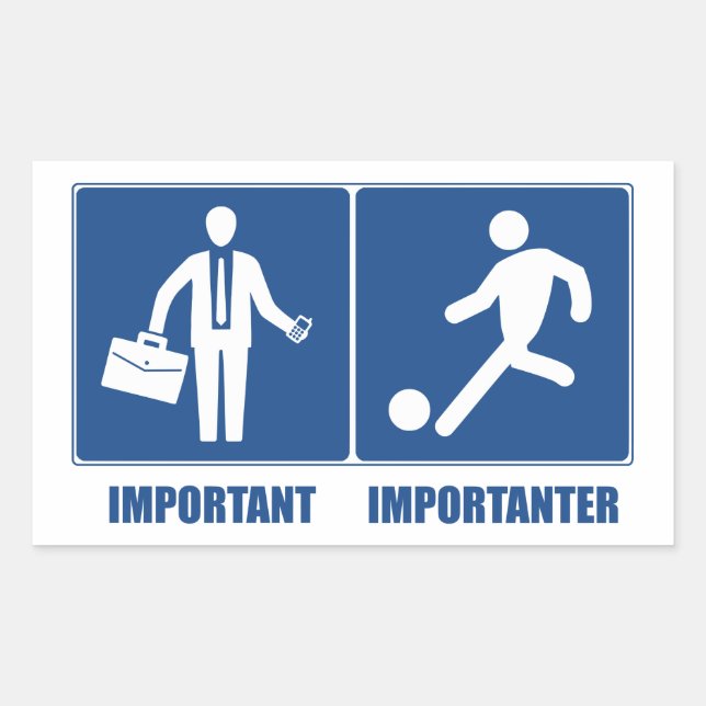 Work Is Important, Soccer Is Importanter Rectangular Sticker (Front)