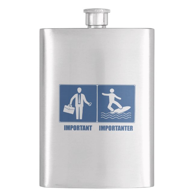 Work Is Important, Surfing Is Importanter Hip Flask (Front)