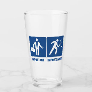 Work Is Important, Tennis Is Importanter Glass