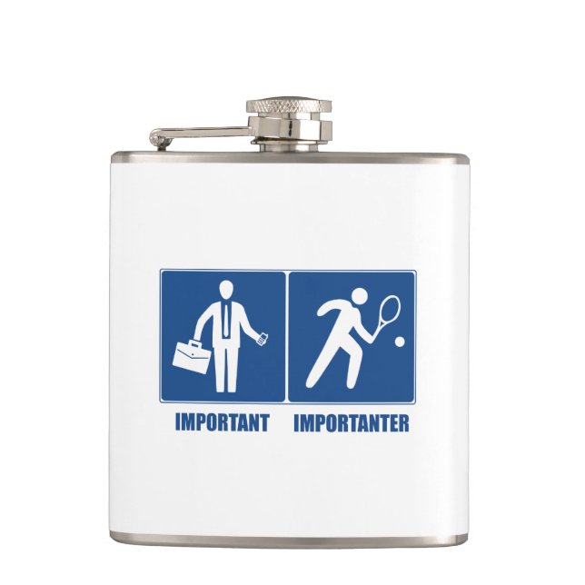 Work Is Important, Tennis Is Importanter Hip Flask (Front)