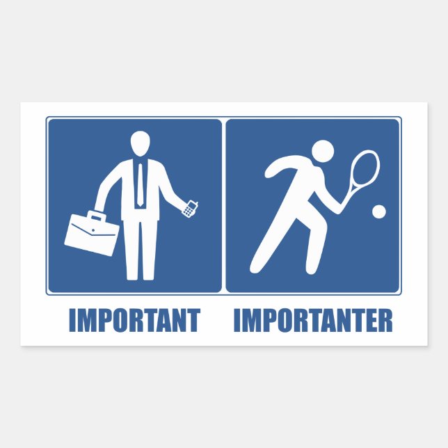 Work Is Important, Tennis Is Importanter Rectangular Sticker (Front)