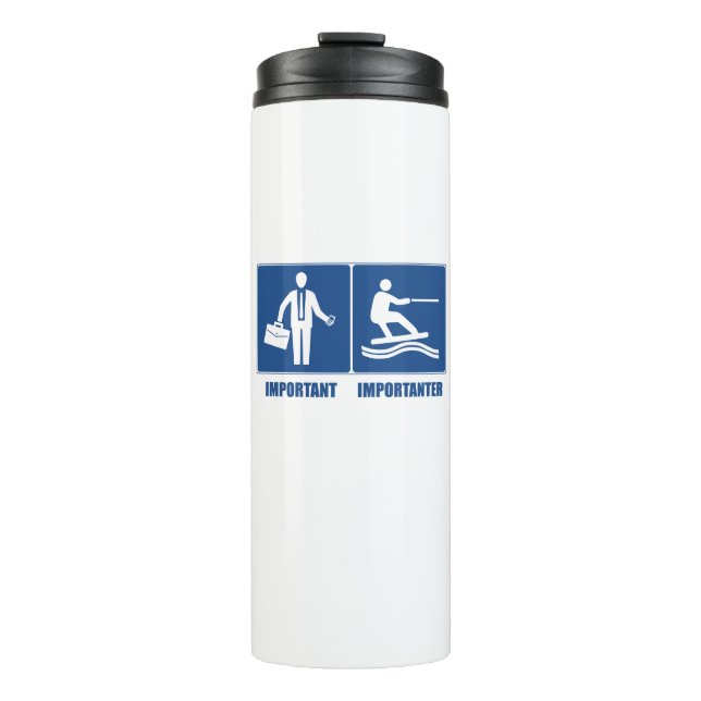 Work Is Important, Wakeboarding Is Importanter Thermal Tumbler (Front)