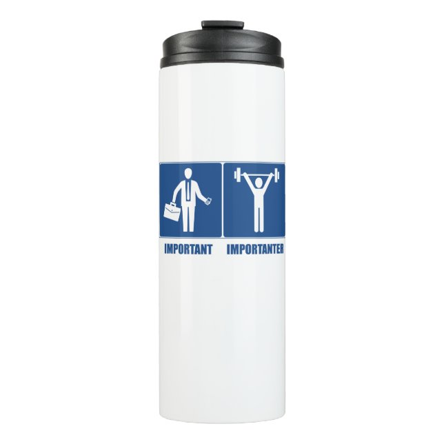Work Is Important Weightlifting Is Importanter Thermal Tumbler (Front)