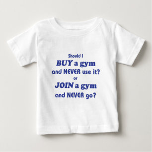 Work (it) out... baby T-Shirt