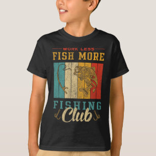 Work Less Fishing More Fishing Club T-Shirt