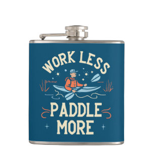 Work Less Paddle More Kayaking Hip Flask