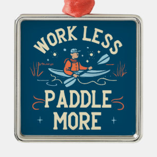 Work Less Paddle More Kayaking Metal Tree Decoration