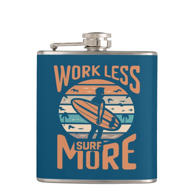 Work Less Surf More Hip Flask (Front)