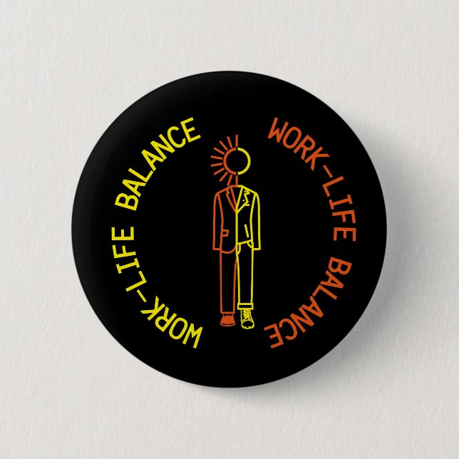 Work-life balance 6 cm round badge (Front)
