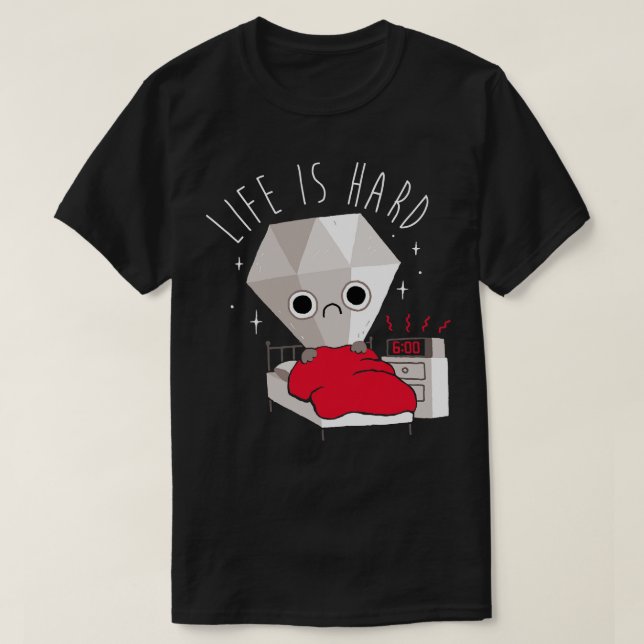 Work Life Is Hard T-Shirt (Design Front)