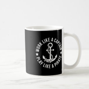 Work Like A Captain Play Like A Pirate Anchor T Sh Coffee Mug
