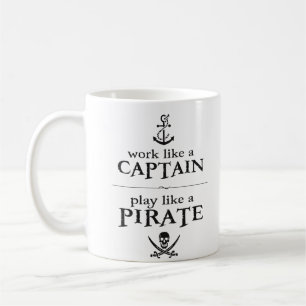 Work Like a Captain, Play Like a Pirate Coffee Mug