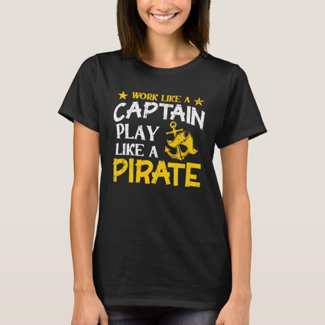 Work like a Captain play like a Pirate Cruise Ocea T-Shirt (Front)
