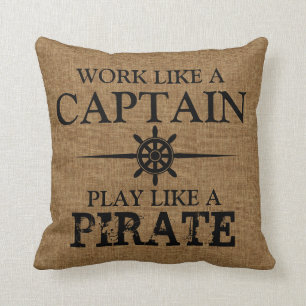 Work Like A Captain, Play Like A Pirate Cushion