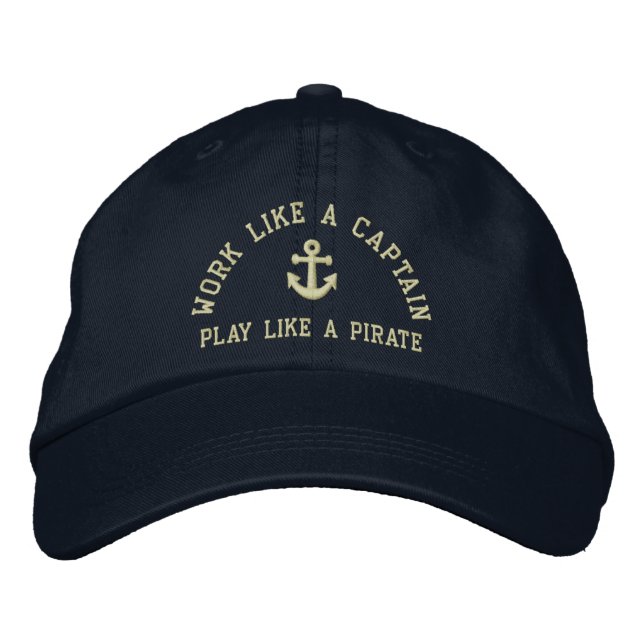 Work Like A Captain Play Like A Pirate Embroidered Hat (Front)
