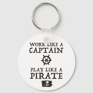 Work Like a Captain, Play Like a Pirate Key Ring
