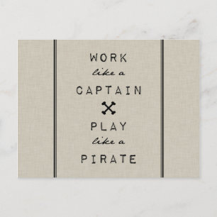 Work Like A Captain Play Like A Pirate Postcard