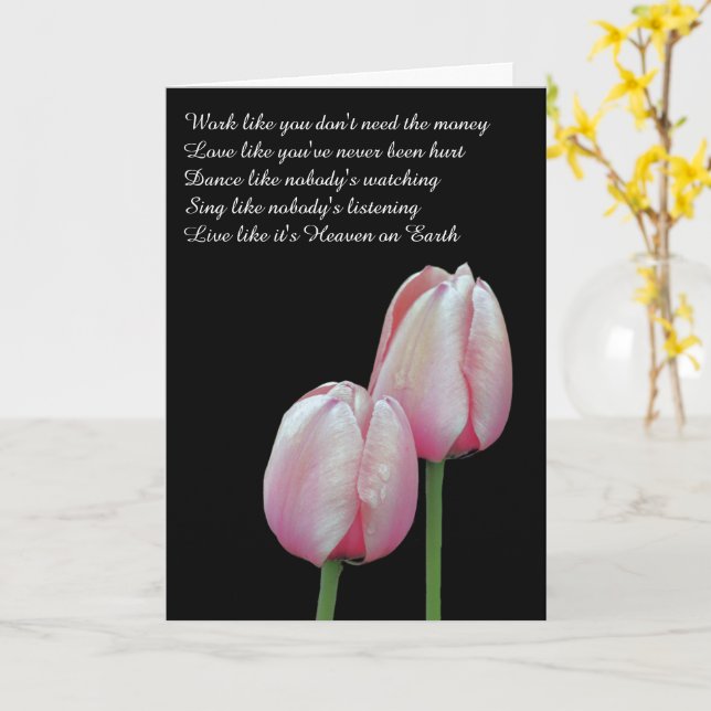 Work Love Dance Sing Live Tulip Inspirational  Card (Yellow Flower)