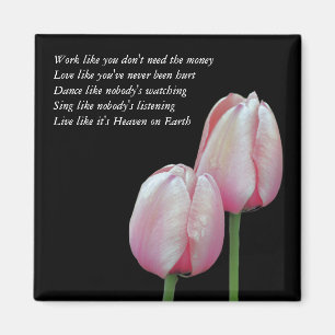 Work Love Dance Sing Tulip Inspirational Magnet
