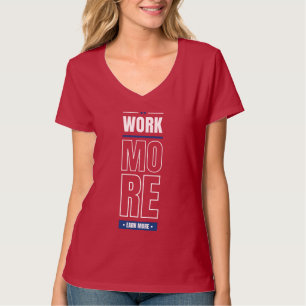 Work more earn money T-Shirt