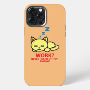 Work Never Heard Of That Animal iPhone 13 Pro Max Case