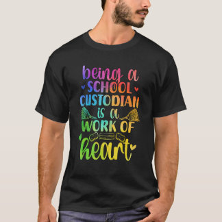 Work Of Heart School Custodian School Janitor Day T-Shirt