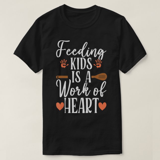 Work of Heart School Lunch Lady Cafeteria Worker W T-Shirt (Design Front)