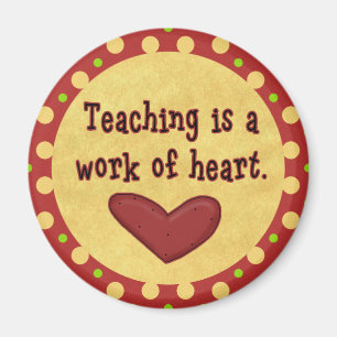 Work of Heart Teacher Magnet