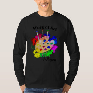 Work Of In Progress Artist T-Shirt